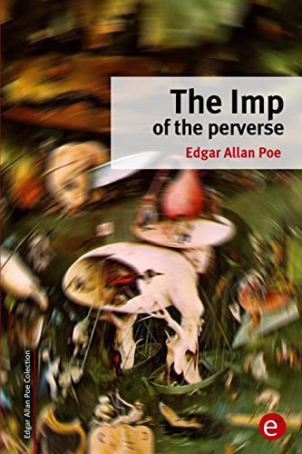 The Imp of the perverse (Edgar Allan Poe Collection, Band 11) von CREATESPACE